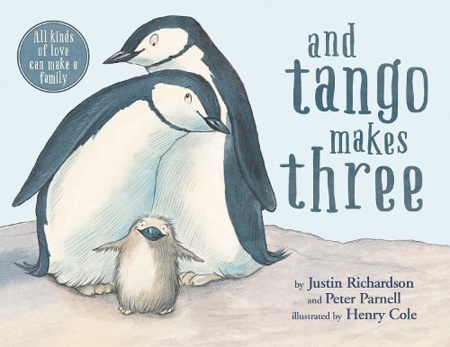 And Tango Makes Three Justin Richardson, Peter Parnell, Henry Cole 9781847381484 book cover