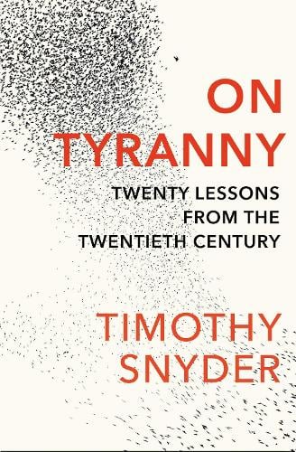 On Tyranny: Twenty Lessons from the Twentieth Century Timothy Snyder 9781847924889 book cover