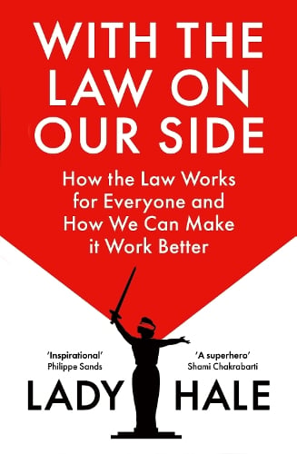 With the Law on Our Side: How the law works for everyone and how we can make it work better Lady Hale 9781847926579 book cover