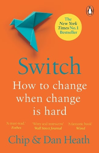 Switch: How to change things when change is hard Dan Heath, Chip Heath 9781847940322 book cover