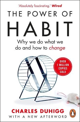 The Power of Habit: Why We Do What We Do, and How to Change Charles Duhigg 9781847946249 book cover