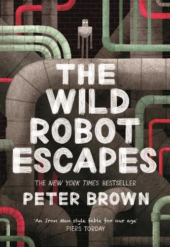 The Wild Robot Escapes (The Wild Robot 2) Peter Brown 9781848127517 book cover
