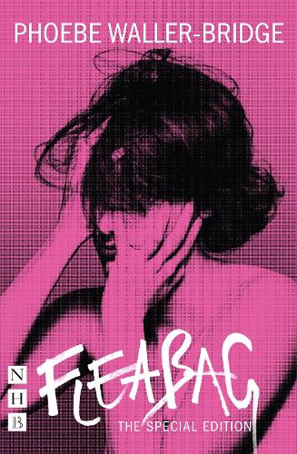 Fleabag: The Special Edition - NHB Modern Plays Phoebe Waller-Bridge 9781848428881 book cover