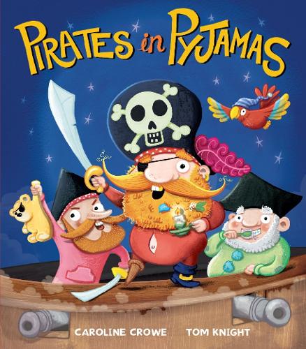 Pirates in Pyjamas Caroline Crowe, Tom Knight 9781848691360 book cover