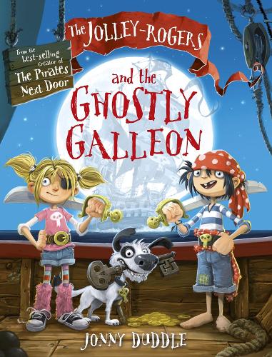 The Jolley-Rogers and the Ghostly Galleon - Jolley-Rogers Series Jonny Duddle 9781848772403 book cover