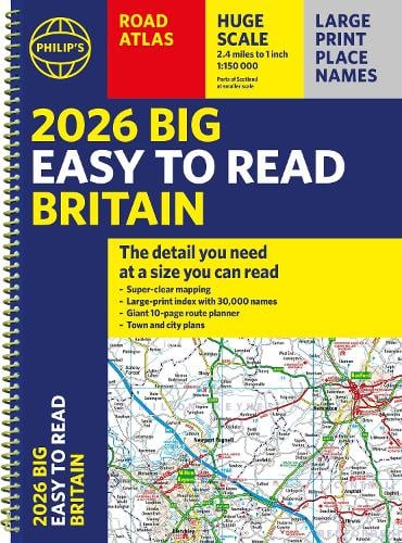 2026 Philip's Big Easy to Read Britain Road Atlas: (A3 Spiral) - Philip's Road Atlases (Spiral bound) Philip's Maps 9781849077194 book cover