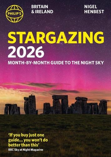 Philip's 2026 Stargazing Month-by-Month Guide to the Night Sky Britain & Ireland: Month-by-Month Guide to the Night Sky Britain & Ireland - Philip's Stargazing Nigel Henbest 9781849077255 book cover