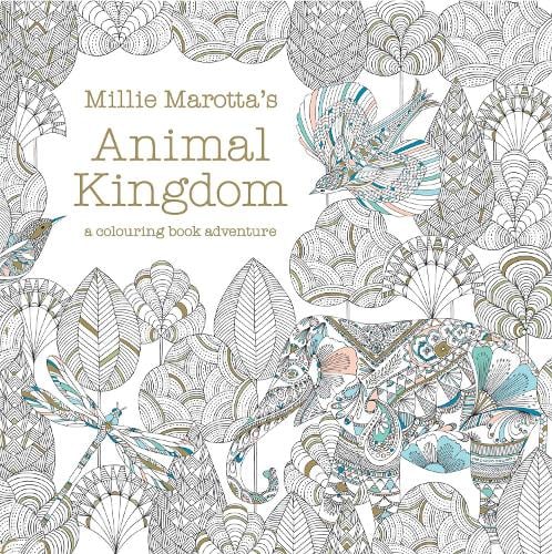 Millie Marotta's Animal Kingdom: a colouring book adventure Millie Marotta 9781849941679 book cover