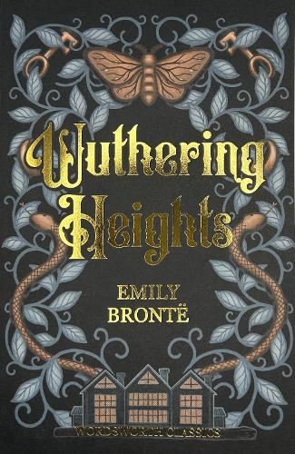 Wuthering Heights - Wordsworth Classics Emily Bronte, John S. Whitley, Dr Keith Carabine 9781853260018 book cover