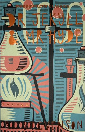 Dr Jekyll and Mr Hyde - Wordsworth Classics Robert Louis Stevenson, Dr Dr Tim Middleton, Dr Dr Keith Carabine 9781853260612 book cover