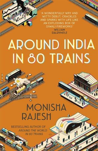 Around India in 80 Trains Monisha Rajesh 9781857886443 book cover