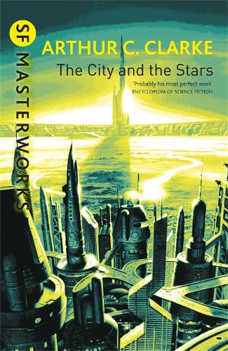 The City And The Stars - S.F. Masterworks Arthur C. Clarke 9781857987638 book cover