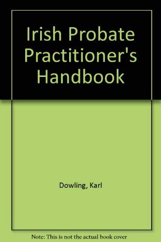 Irish Probate Practitioner's Handbook Karl Dowling, Robert Grimes 9781858006857 book cover
