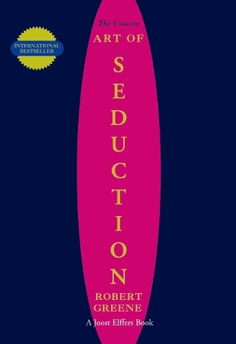 The Concise Art of Seduction - The Modern Machiavellian Robert Greene Robert Greene 9781861976413 book cover