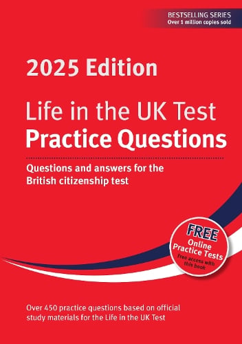 Life in the UK Test: Practice Questions 2025: Questions and answers for the British citizenship test Henry Dillon, Alastair Smith 9781907389948 book cover