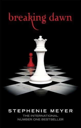 Breaking Dawn: Twilight, Book 4 - Twilight Saga Stephenie Meyer 9781907410352 book cover