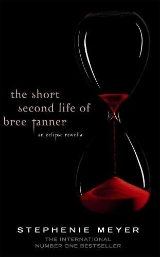 The Short Second Life Of Bree Tanner: An Eclipse Novella - Twilight Saga Stephenie Meyer 9781907411175 book cover