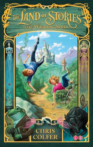 The Land of Stories: The Wishing Spell: Book 1 - The Land of Stories Chris Colfer 9781907411755 book cover