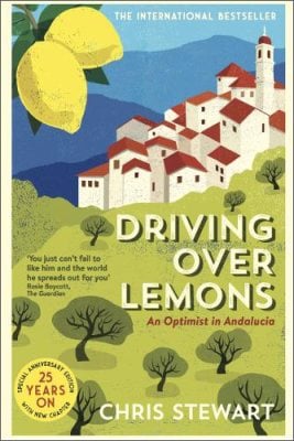 Driving Over Lemons: An Optimist in Andalucia  Special Anniversary Edition Chris Stewart 9781908745859 book cover
