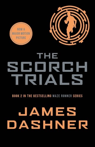The Scorch Trials - Maze Runner Series James Dashner 9781909489417 book cover