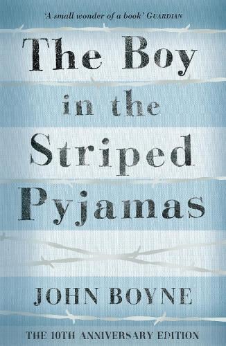 The Boy in the Striped Pyjamas John Boyne 9781909531192 book cover