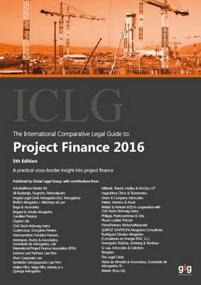 The International Comparative Legal Guide to: Project Finance 2016 - The International Comparative Legal Guide Series 5 John Dewar 9781910083895 book cover