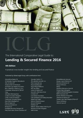 The International Comparative Legal Guide: Lending & Secured Finance 2016 - The International Comparative Legal Guide to: Lending & Secured Finance 4 Thomas Mellor 9781910083901 book cover