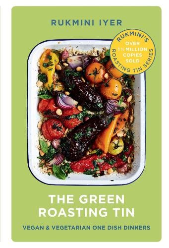 The Green Roasting Tin: Vegan and Vegetarian One Dish Dinners - Rukminis Roasting Tin Rukmini Iyer 9781910931899 book cover