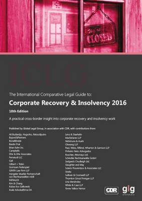 The International Comparative Legal Guide to: Corporate Recovery & Insolvency 2016: 10 - The International Comparative Legal Guide Series 10 Tom Vickers 9781911367024 book cover