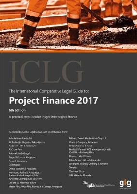 The International Comparative Legal Guide to: Project Finance 2017 - The International Comparative Legal Guide Series 6 9781911367437 book cover