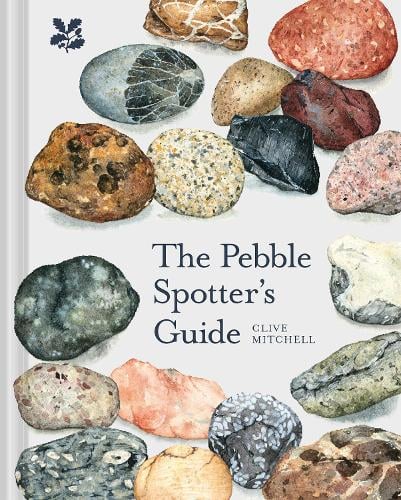 The Pebble Spotter's Guide Clive Mitchell, National Trust Books 9781911657309 book cover