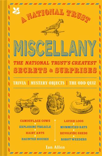 A National Trust Miscellany: The National Trust's Greatest Secrets & Surprises Ian Allen, National Trust Books 9781911657439 book cover