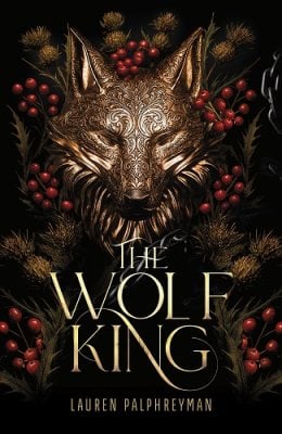 The Wolf King Lauren Palphreyman 9781911751052 book cover
