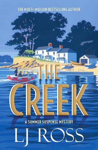 The Creek: A Summer Suspense Mystery - The Summer Suspense Mysteries LJ Ross 9781912310920 book cover