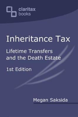 Inheritance Tax: Lifetime Transfers and the Death Estate Megan Saksida 9781912386345 book cover