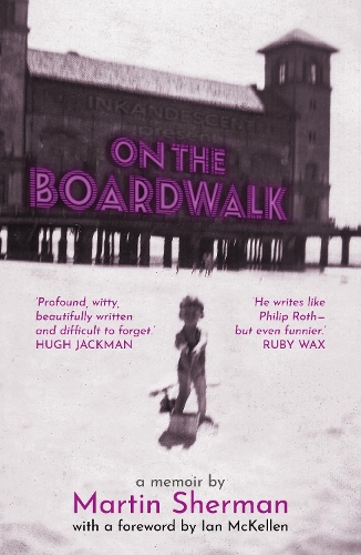 On the Boardwalk Martin Sherman, Ian McKellen 9781912620357 book cover