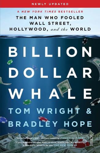 Billion Dollar Whale: the bestselling investigation into the financial fraud of the century Tom Wright, Bradley Hope 9781912854547 book cover
