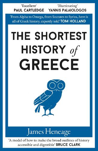 The Shortest History of Greece - Shortest History 6 James Heneage 9781913083243 book cover