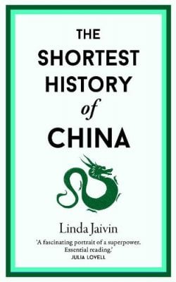 The Shortest History of China - Shortest History 5 Linda Jaivin 9781913083250 book cover
