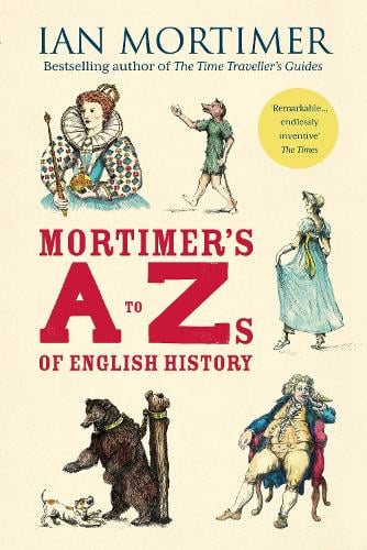 Mortimer's A to Zs of English History Ian Mortimer 9781913083670 book cover