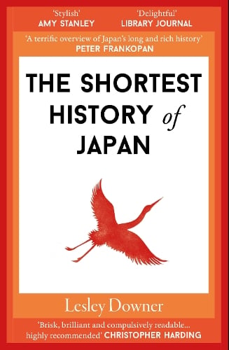 The Shortest History of Japan - Shortest Histories 15 Lesley Downer 9781913083922 book cover