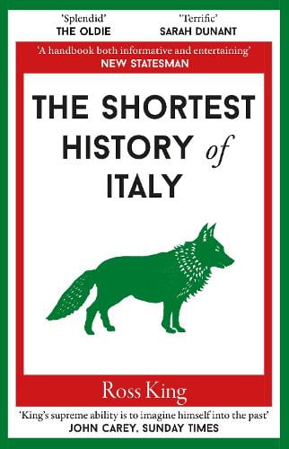 The Shortest History of Italy - Shortest Histories 13 Ross King 9781913083953 book cover
