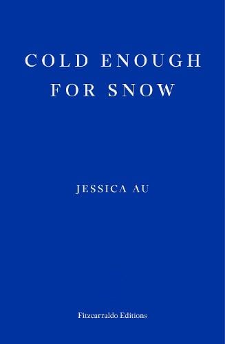 Cold Enough for Snow Jessica Au 9781913097769 book cover