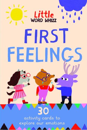 My First Feelings: 30 activity cards to explore our emotions - Little Word Whizz Emily Sharratt, Monika Forsberg 9781913520502 book cover