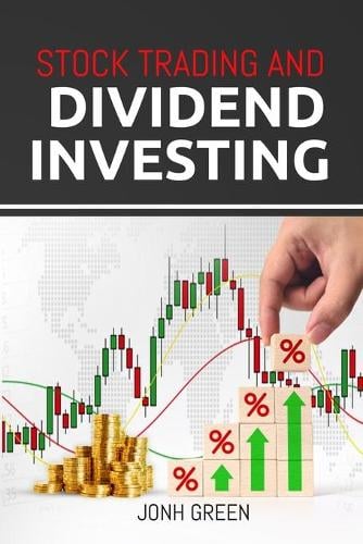 Stock Trading and dividend investing Jonh Green 9781914092701 book cover
