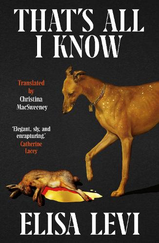 That's All I Know Elisa Levi, Christina MacSweeney 9781914198786 book cover