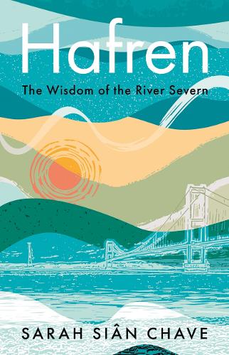 Hafren: The Wisdom of the River Severn Sarah Siân Chave 9781915279828 book cover