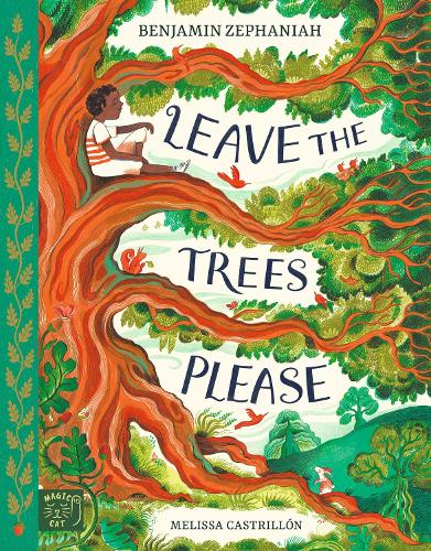 Leave the Trees, Please - Picture a Poem Benjamin Zephaniah, Melissa Castrillon 9781915569202 book cover