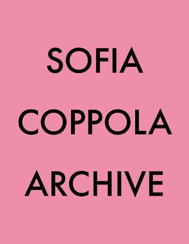 Archive Sofia Coppola 9781915743138 book cover