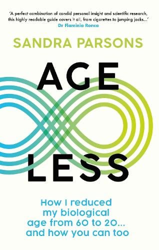 Age Less: 'THE WELLNESS BOOK OF THE YEAR' Daily Mail Sandra Parsons 9781915780317 book cover